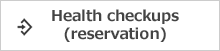 About health cheakups (reservation)